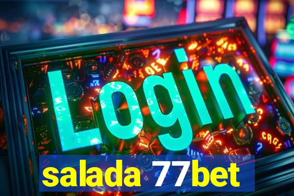 salada 77bet